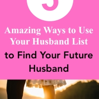 5 Amazing Ways to Use Your Husband List to Find Your Future Husband