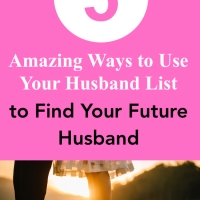 5 Amazing Ways to Use Your Husband List to Find Your Future Husband